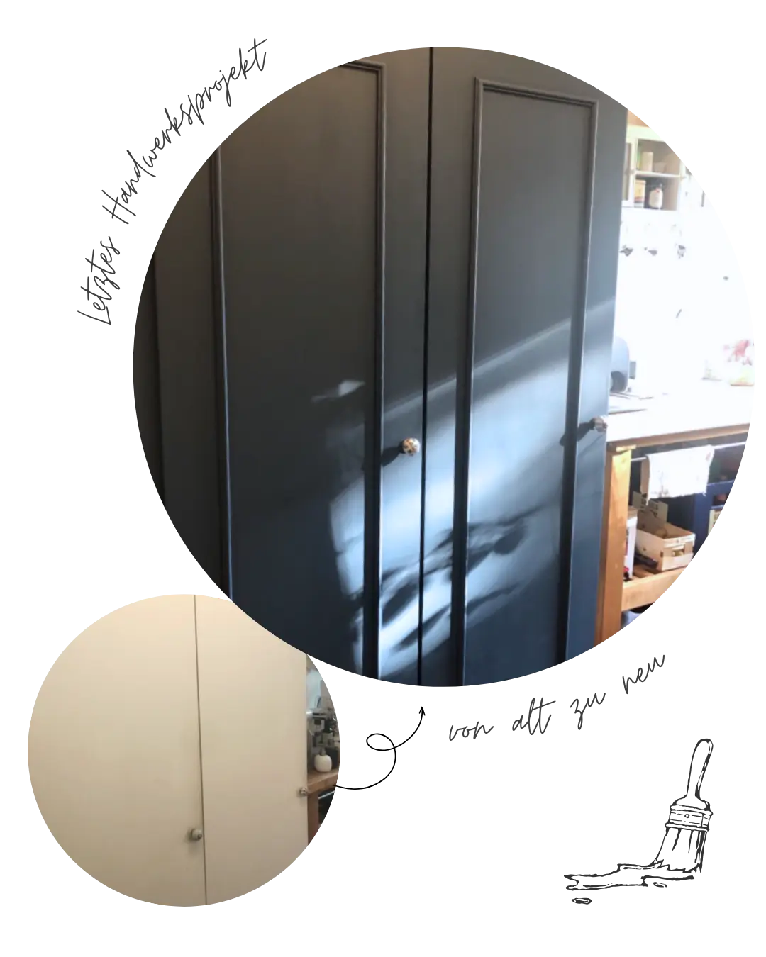 Zwei Bilder eines Schrankes. Einmal in angegriffen weiß. Einmal mit neuen Holzleisten und in edlem Blau gestrichen. Der Text in Handschrift dazu: Letztes Handwerksprojekt: Aus alt mach neu.